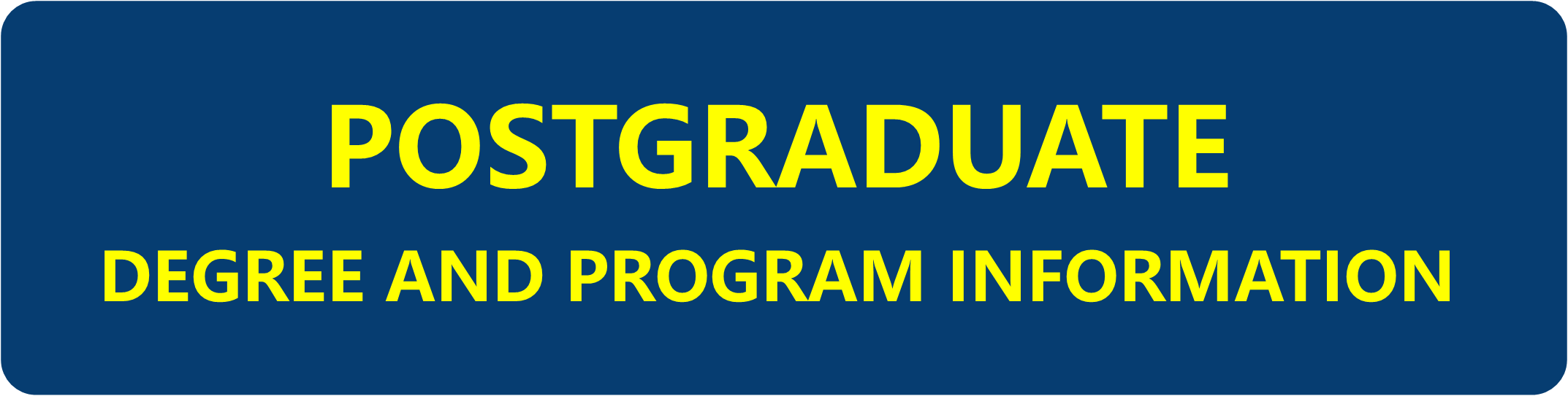 POSTGRADUATE DEGREE AND PROGRAM INFORMATION